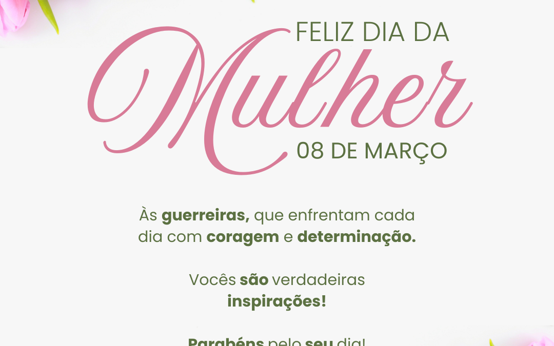 8 de março: Dia Internacional da Mulher